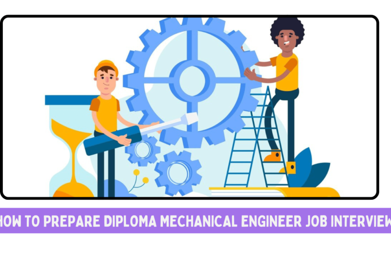 How To Prepare Diploma Mechanical Engineer Job Interview