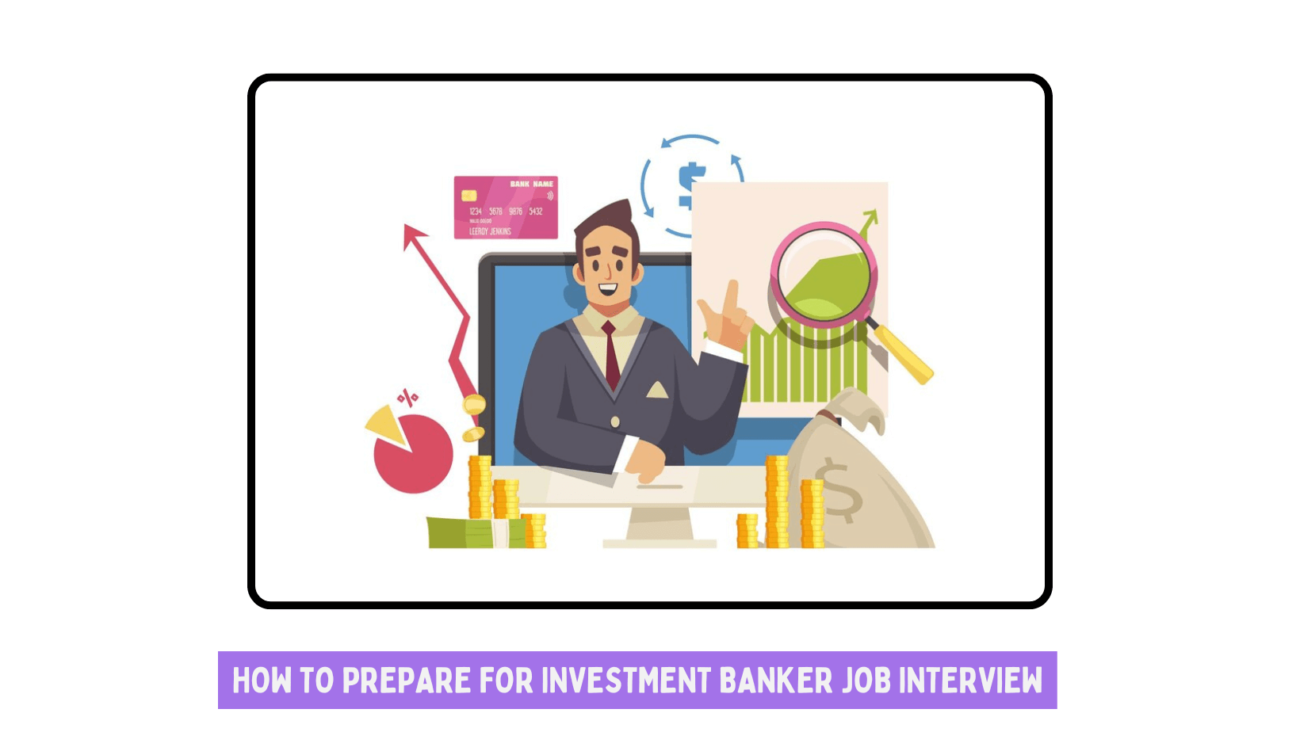 How to Prepare for Investment Banker Job Interview