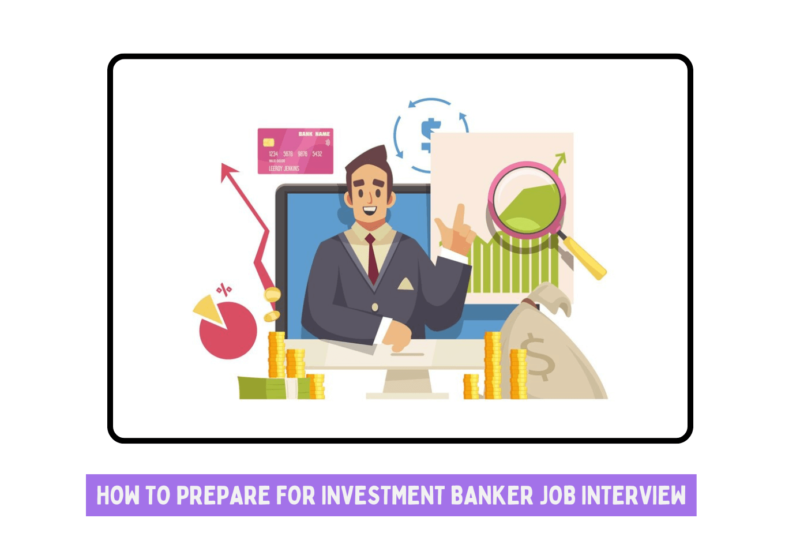 How to Prepare for Investment Banker Job Interview