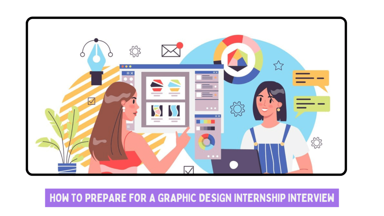 How to Prepare for a Graphic Design Internship Interview