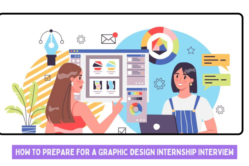 How to Prepare for a Graphic Design Internship Interview