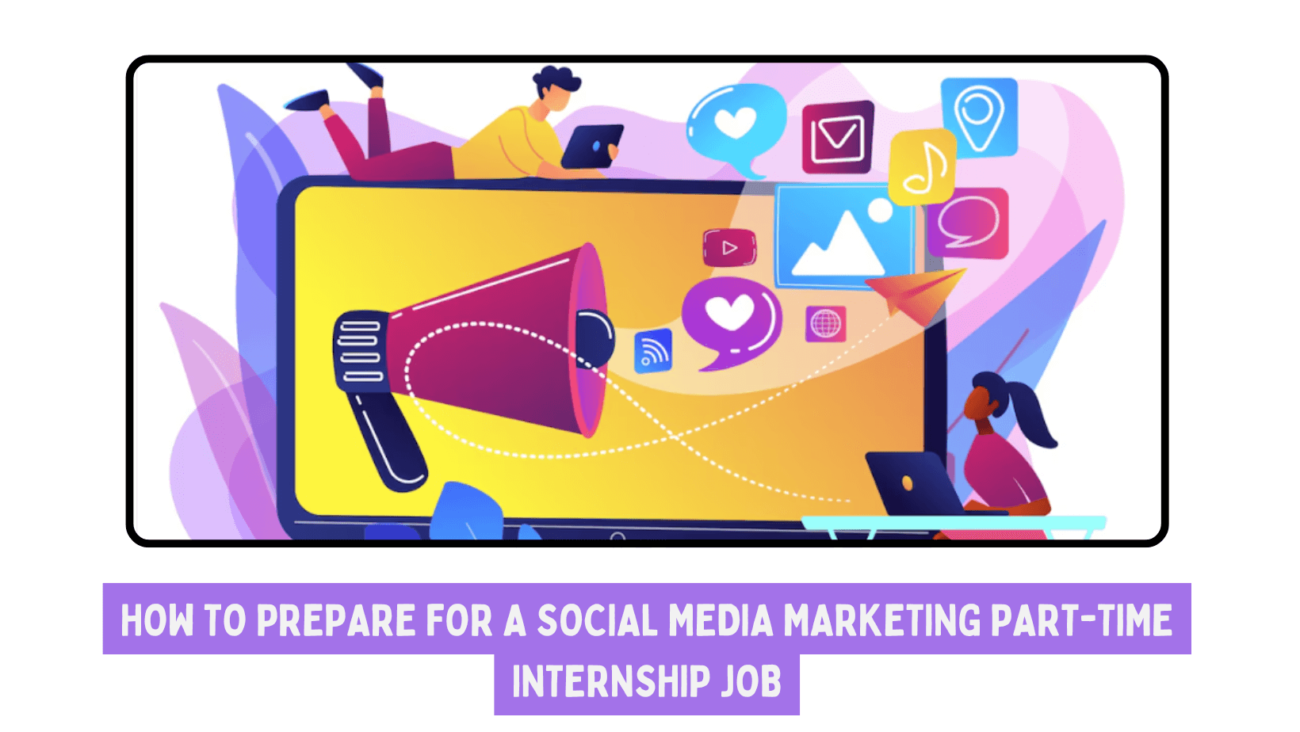 How to Prepare for a Social Media Marketing Part-Time Internship Job