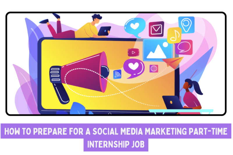 How to Prepare for a Social Media Marketing Part-Time Internship Job