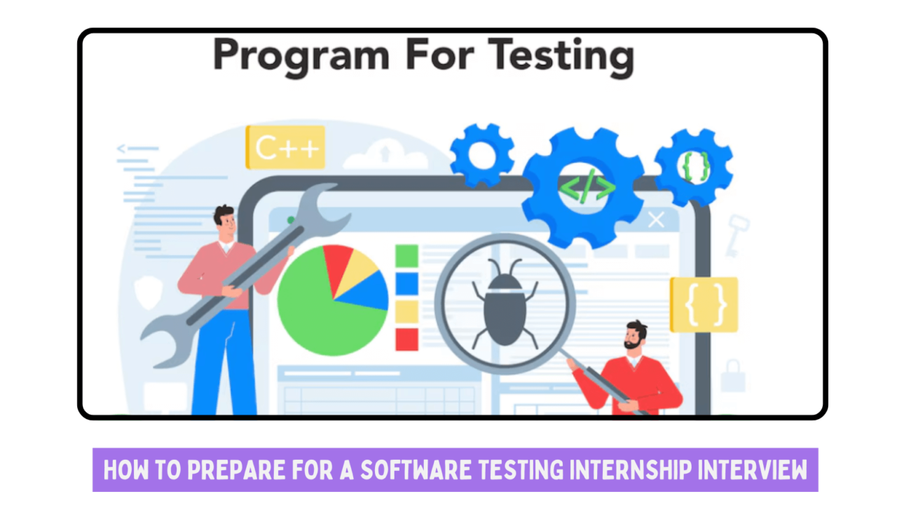 How to Prepare for a Software Testing Internship Interview