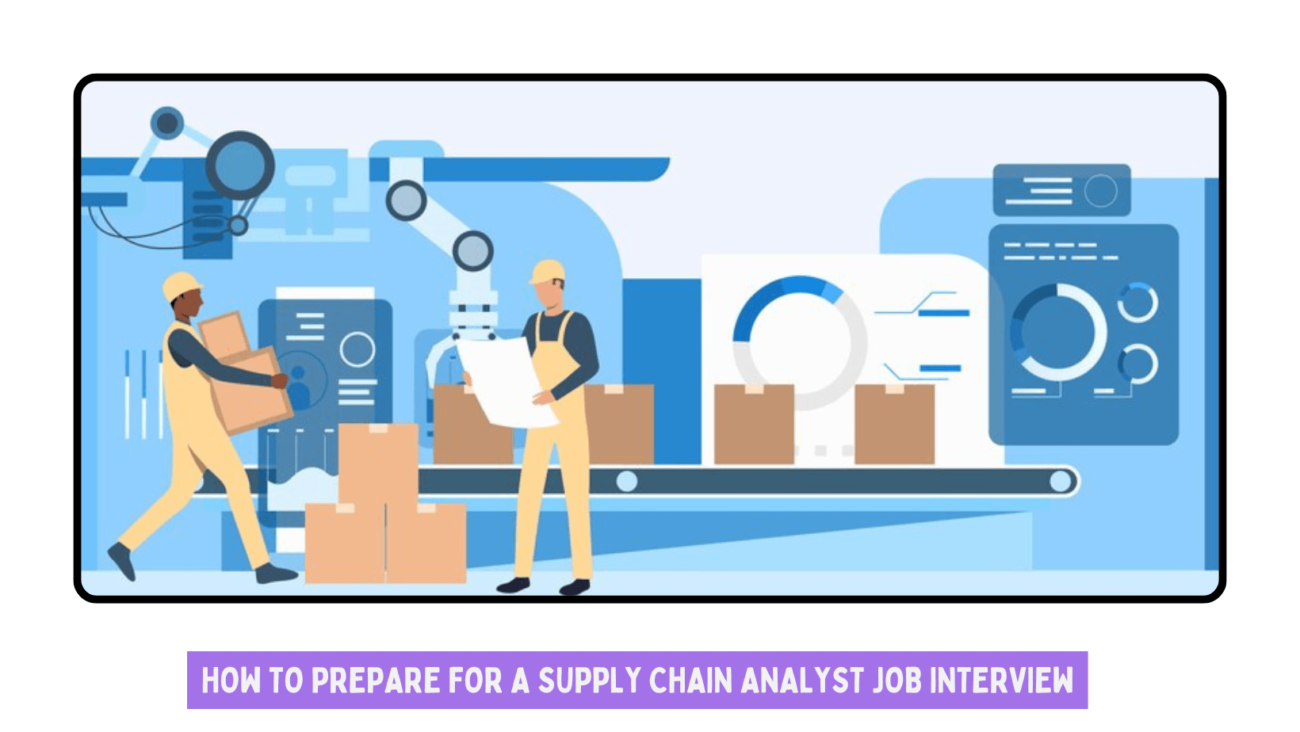 How to Prepare for a Supply Chain Analyst Job Interview