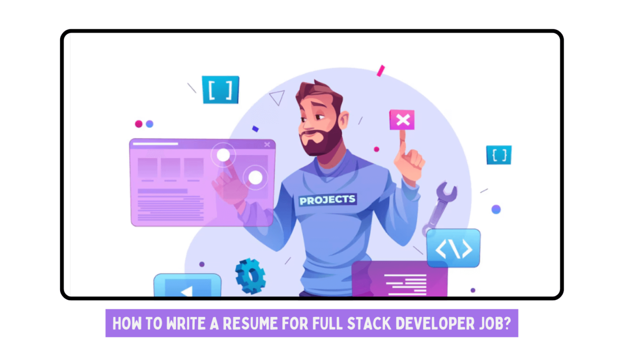 How-to-Write-a-Resume-For-Full-Stack-Developer-Job