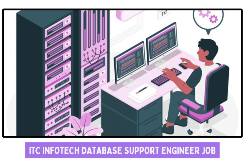 ITC Infotech Database Support Engineer Job